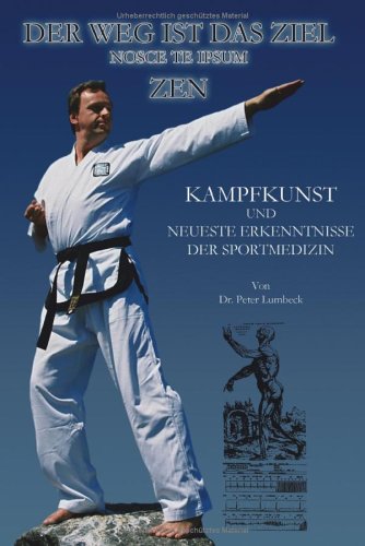 Der Weg ist das Ziel: Kampfkunst und neueste Erkenntnisse der Sportmedizin Medicine