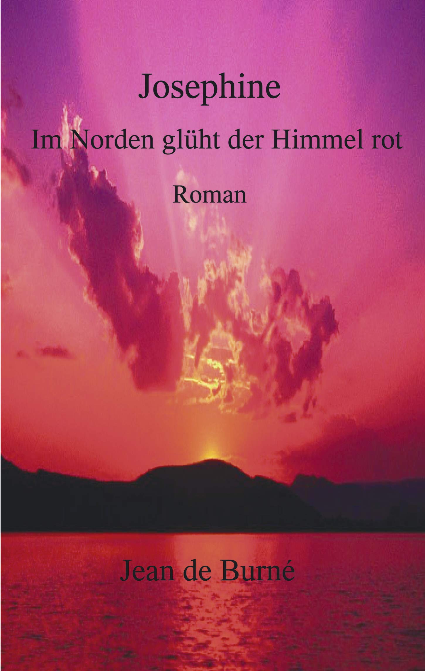 Josephine: Im Norden glüht der Himmel rot Contemporary literature