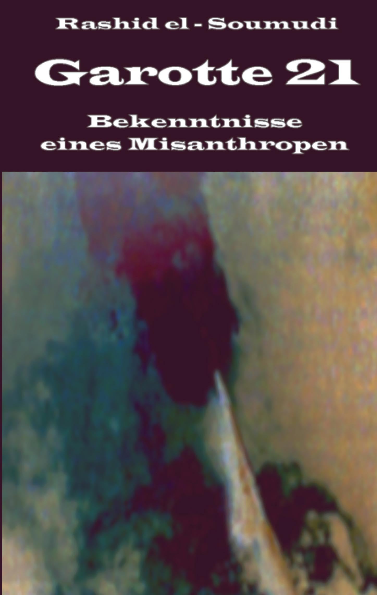 Garotte 21: Bekenntnisse eines Misanthropen Contemporary literature