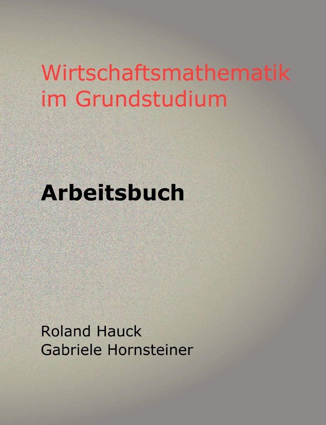 Wirtschaftsmathematik im Grundstudium Reference Books
