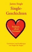Single-Geschichten: Geschichten und Erzählungen von Singles für Singles Historical Fiction
