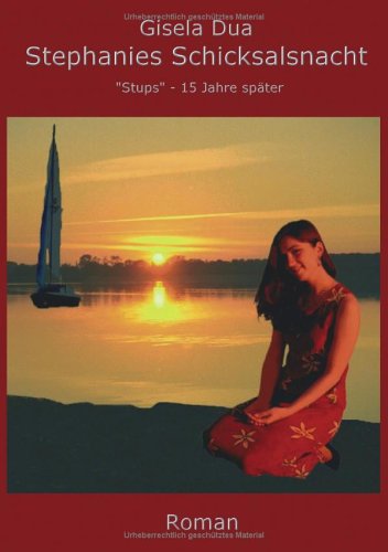 Stephanies Schicksalsnacht: Stups - 15 Jahre später Books