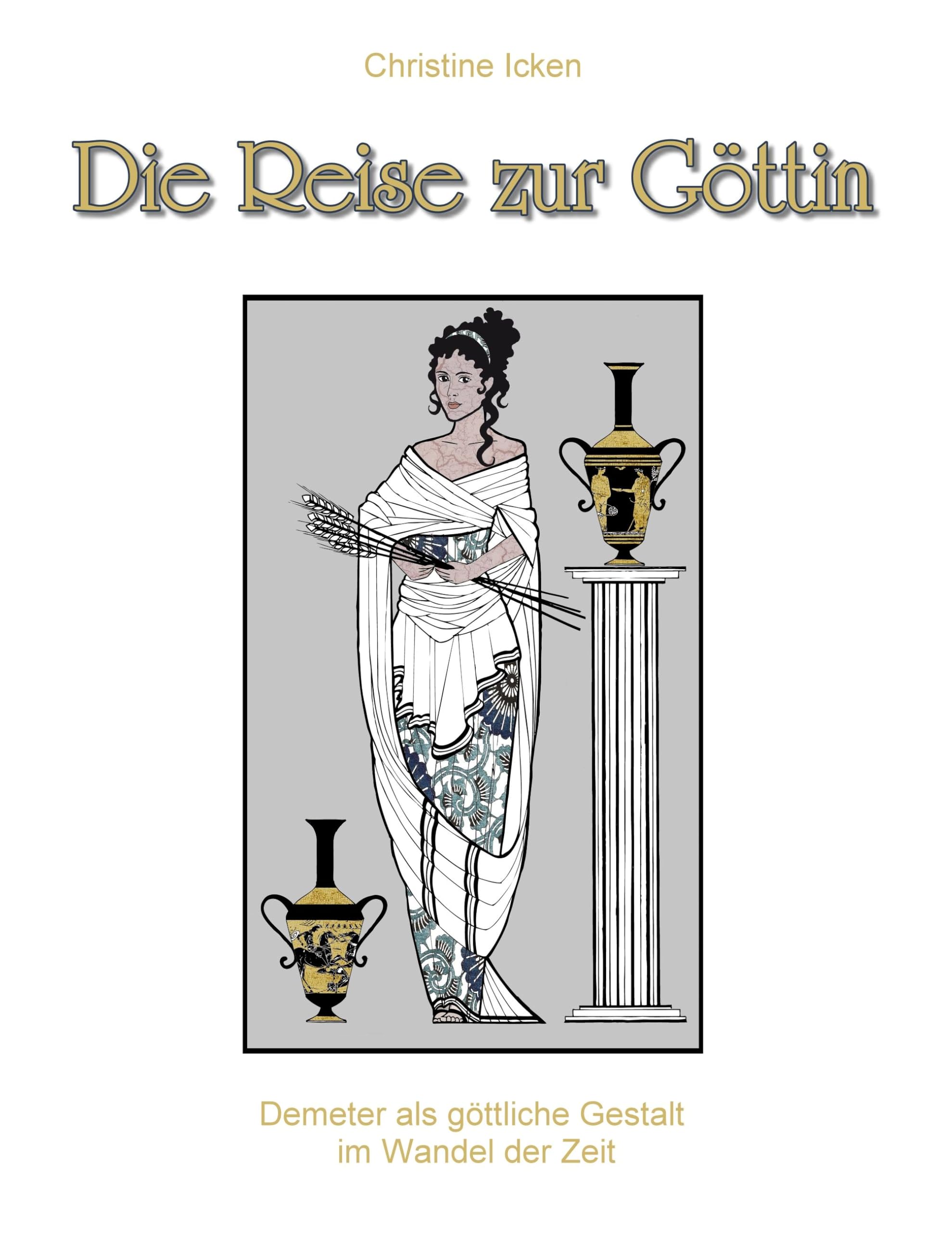 Die Reise zur Göttin: Demeter als göttliche Gestalt im Wandel der Zeit Contemporary literature