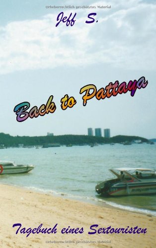 Back to Pattaya. Tagebuch eines Sextouristen Memories