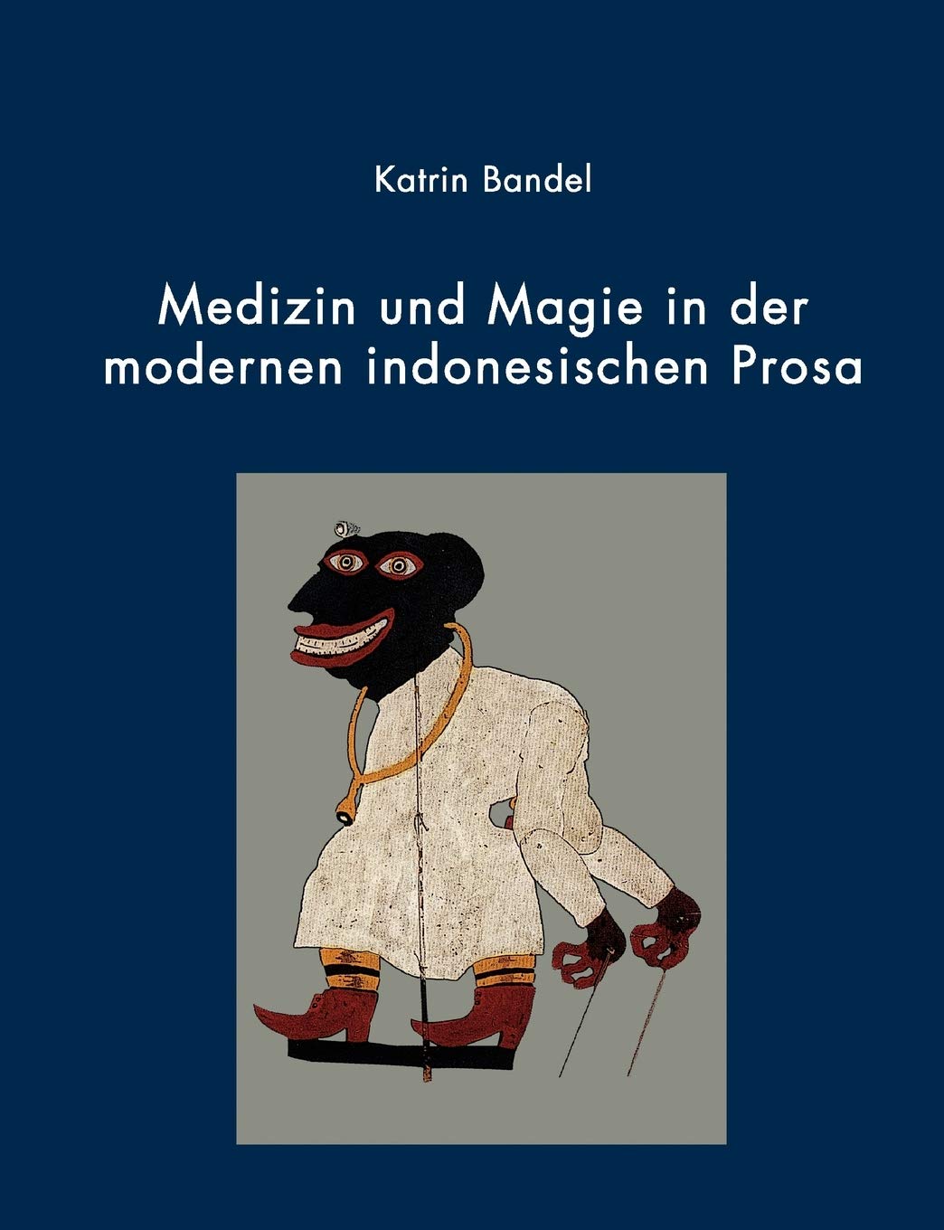 Medizin und Magie in der modernen indonesischen Prosa Health, Nutrition & Fitness