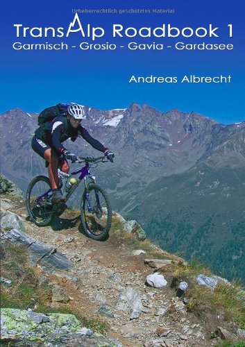 Transalp Roadbook 1. Garmisch-Grosio-Gavia-Gardasee Leisure & Fun