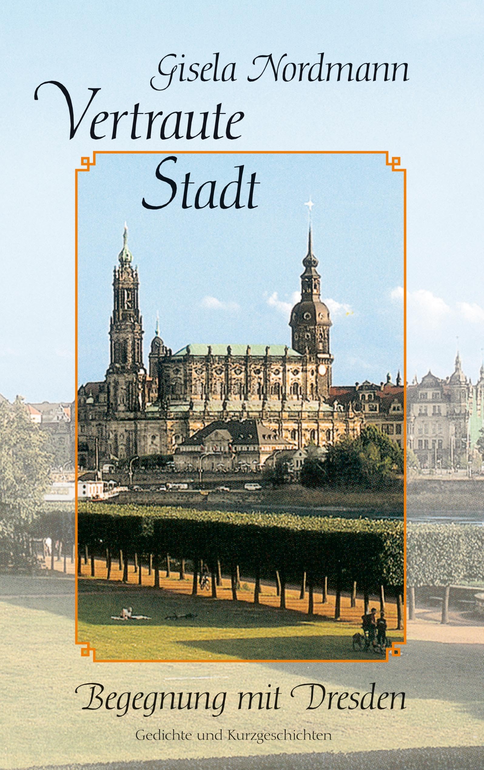 Vertraute Stadt: Begegnung mit Dresden Contemporary literature