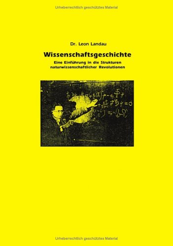 Wissenschaftsgeschichte: Eine Einführung in die Strukturen naturwissenschaftlicher Revolutionen Books