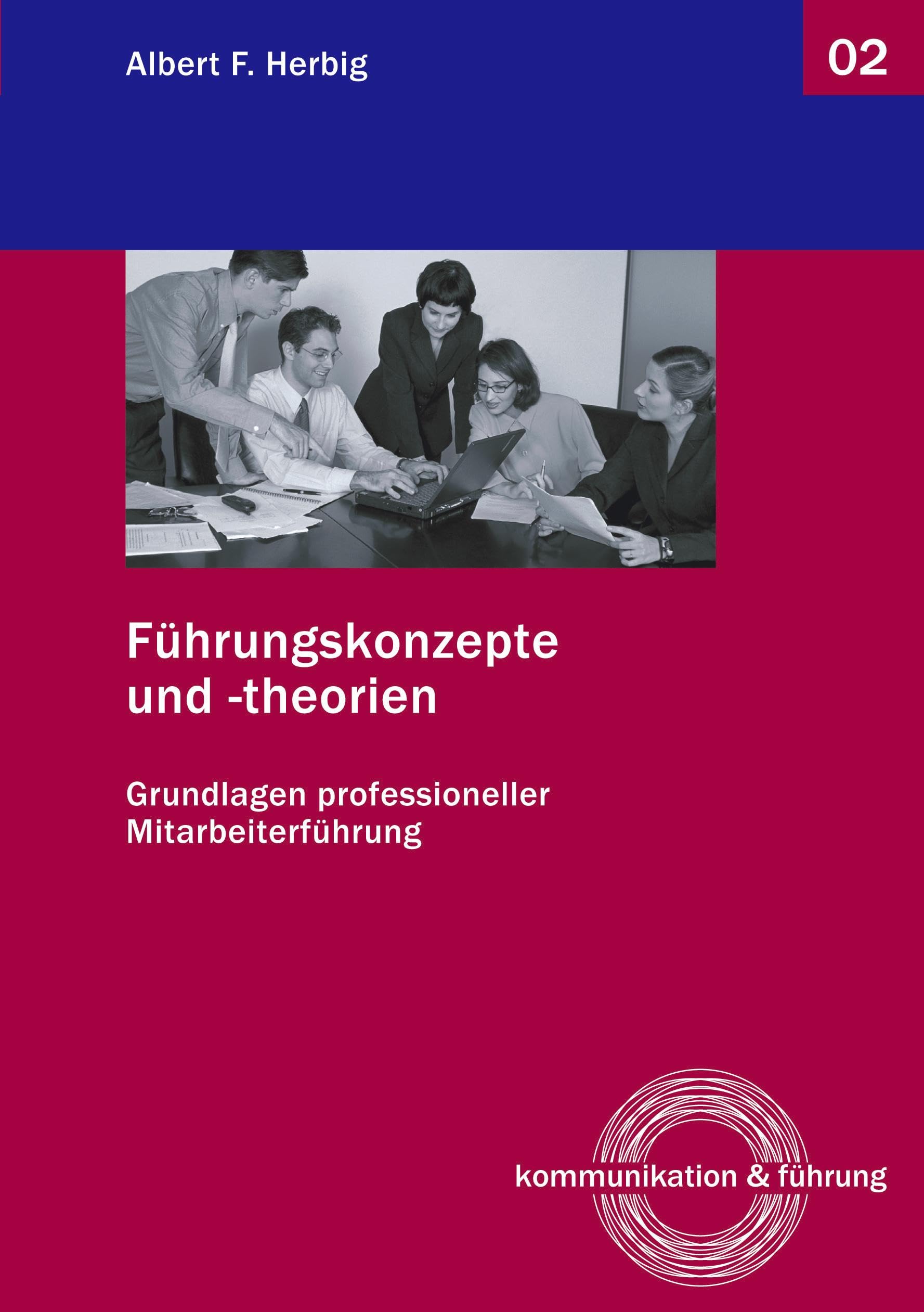 Führungskonzepte und -theorien: Grundlagen professioneller Mitarbeiterführung Law
