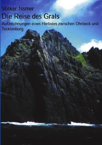 Die Reise des Grals. Aufzeichnungen eines Herbstes zwischen Ohrbeck und Tecklenburg Books