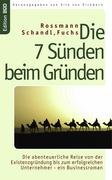 Die 7 Sünden beim Gründen. Die abenteuerliche Reise von der Existenzgründung bis zum erfolgreichen Unternehmer - ein Businessroman. Business, Finance & Career