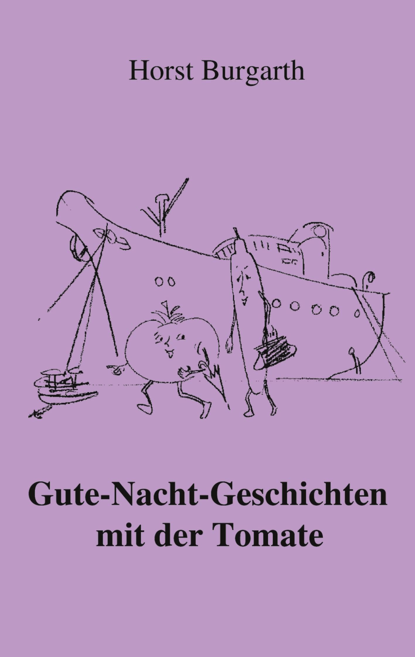 Gute-Nacht-Geschichten mit der Tomate: Mit der ABRACALABRA nach Südamerika Novels & Short Stories