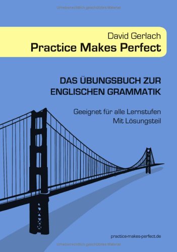 Practice Makes Perfect. Das Übungsbuch zur englischen Gramatik. Geeignet für alle Lernstufen. Mit Lösungsteil Books