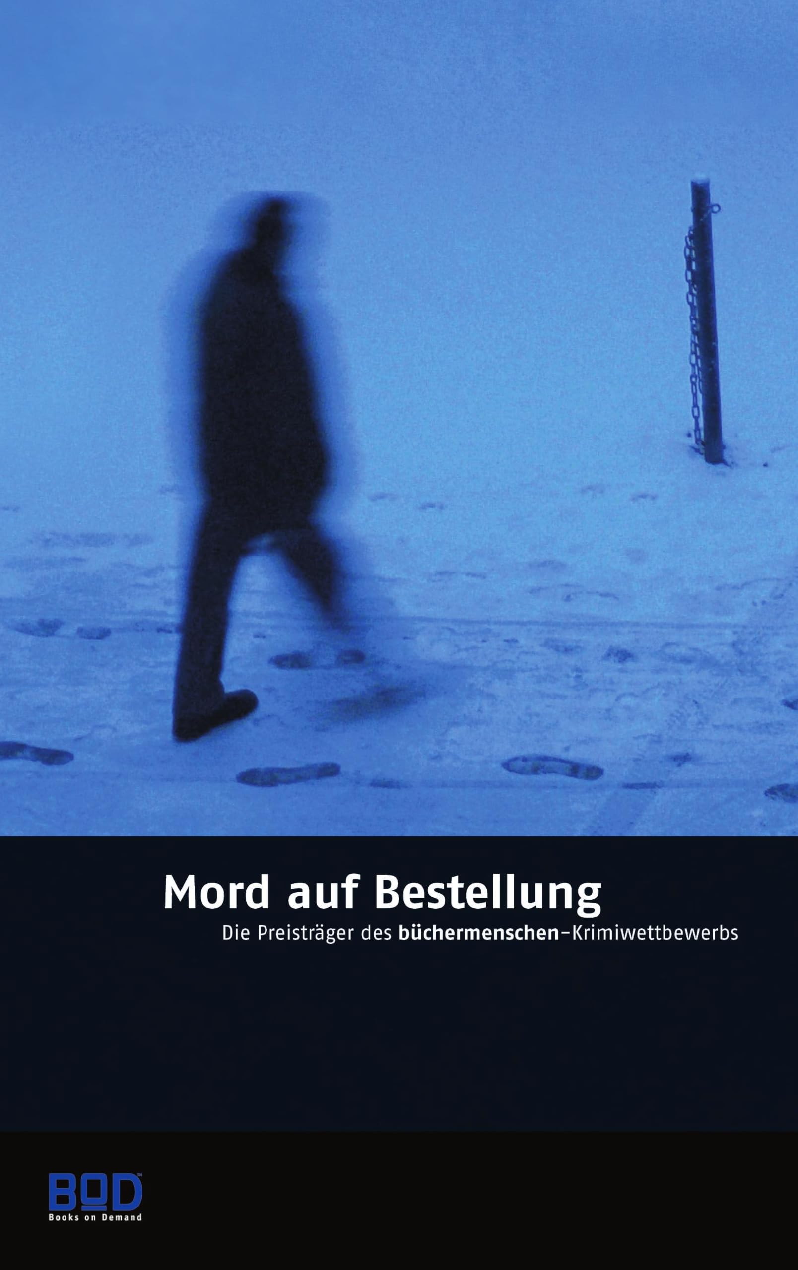 Mord auf Bestellung: Die Preisträger des büchermenschen-Krimiwettbewerb: Die Preisträger des büchermenschen-Krimiwettbewerbs Contemporary literature Books