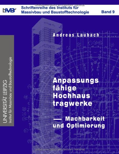 Anpassungsfähige Hochhaustragwerke - Machbarkeit und Optimierung Architecture
