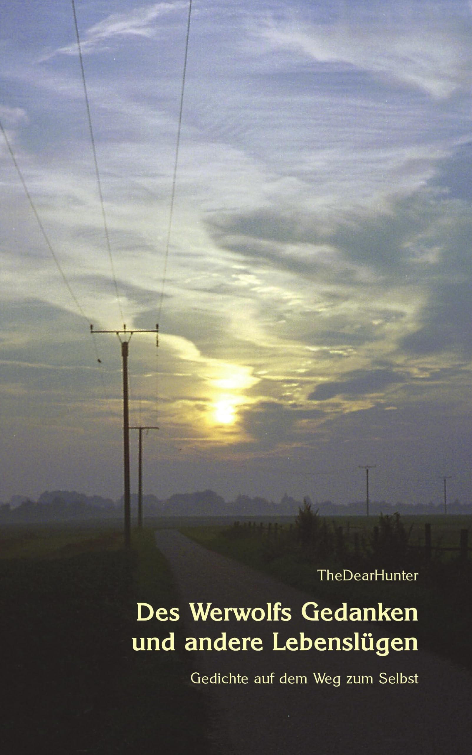 Des Werwolfs Gedanken und andere Lebenslügen Poetry