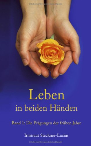 Leben in beiden Händen - Band 1: Die Prägungen der frühen Jahre Personalities