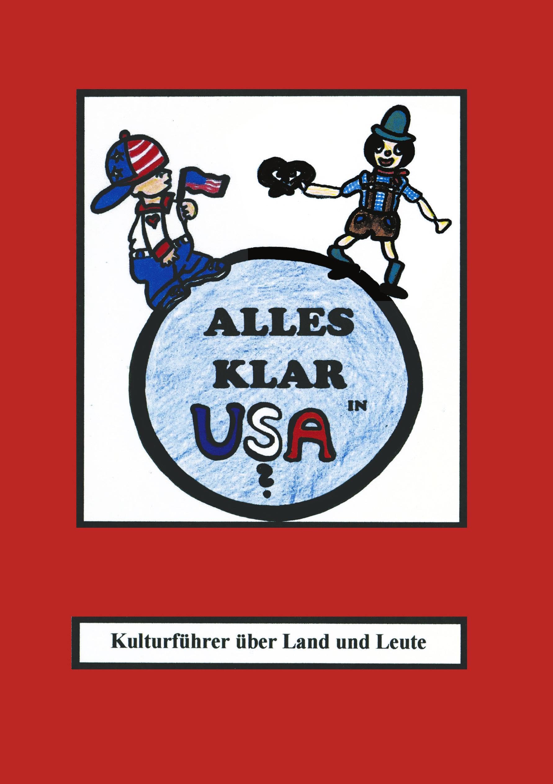 Alles klar in USA?: Kulturführer über Land und Leute Leisure, Home & Garden