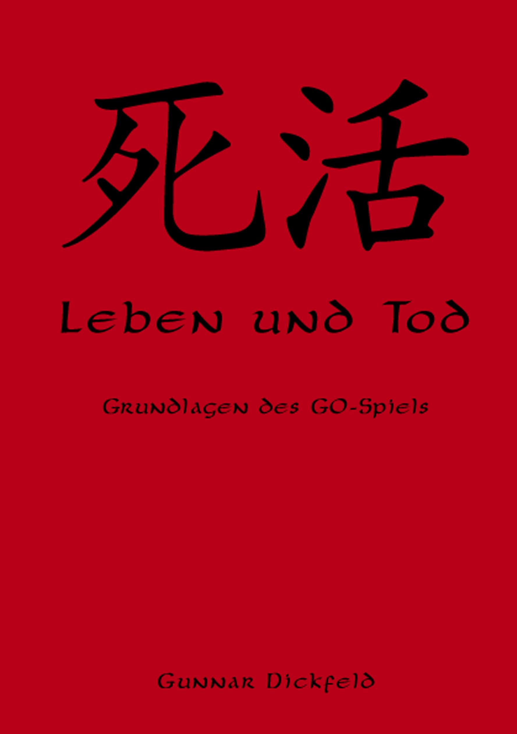 Leben und Tod. Grundlagen des Go-Spiels. Leisure & Fun