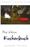 Das kleine Kocherbuch: Outdoor Technik. Kocher für das Outdoorleben Self-help