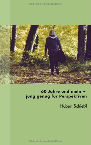 60 Jahre und mehr - jung genug für Perspektiven Contemporary literature