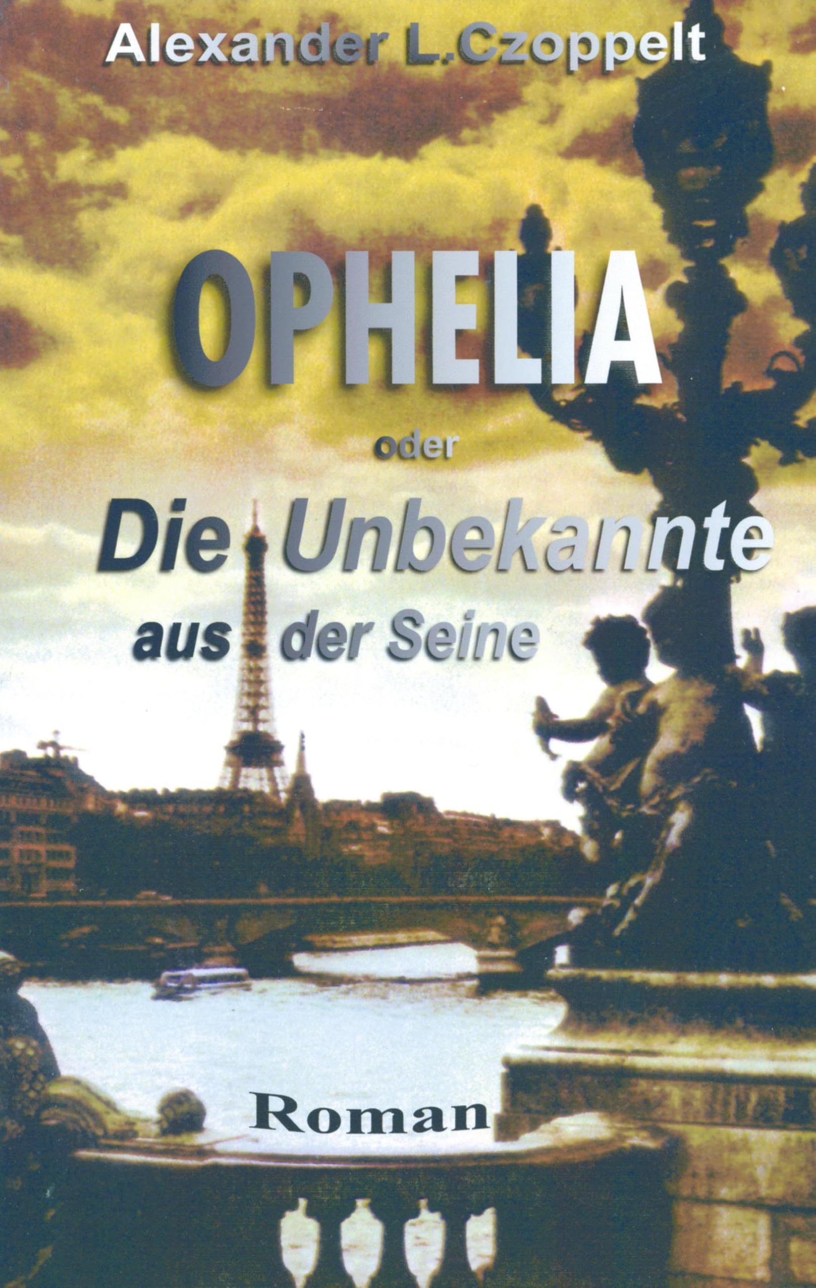 Ophelia oder Die Unbekannte aus der Seine: Ein Pariser Künstlerroman Contemporary literature