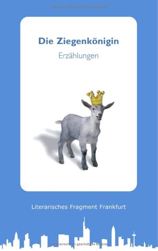 Die Ziegenkönigin Contemporary literature