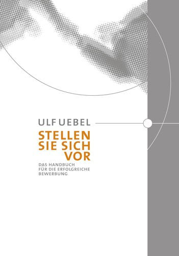 Stellen Sie sich vor: Das Handbuch für die erfolgreiche Bewerbung Business, Finance & Career