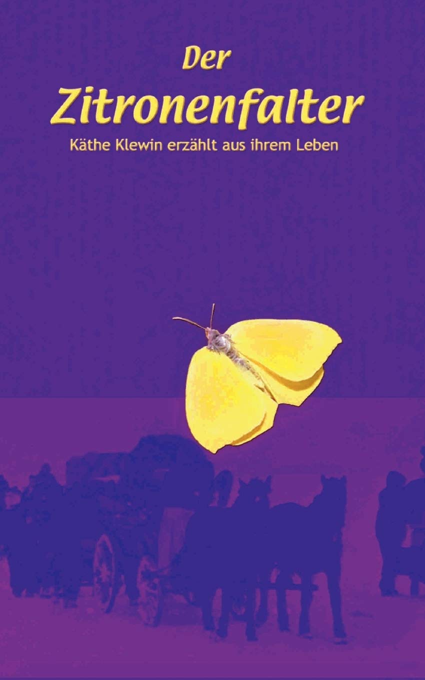 Der Zitronenfalter: Käthe Klewin erzählt aus ihrem Leben Contemporary literature