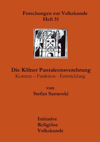 Die K Lner Pantaleonsverehrung (Forschungen Zur Volkskunde, Band 51) Social Sciences
