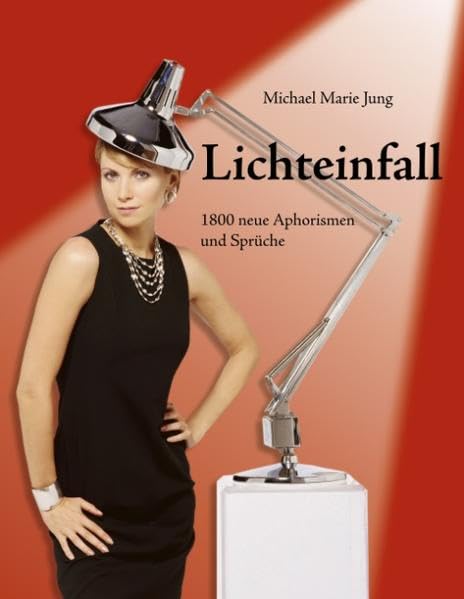 Lichteinfall: 1800 neue Aphorismen und Sprüche Poetry