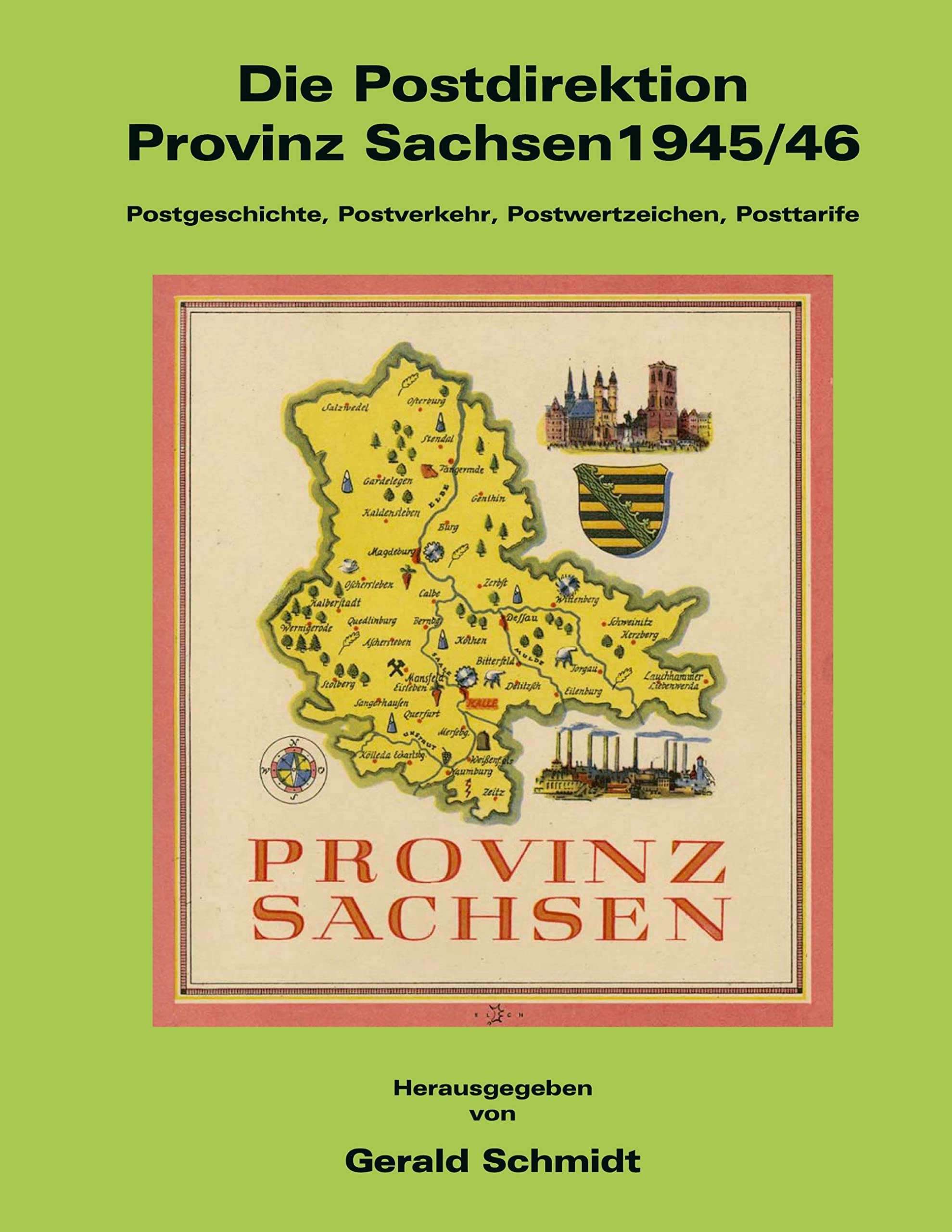 Die Postdirektion Provinz Sachsen 1945/46: Postgeschichte, Postverkehr, Postwertzeichen, Posttarife German history