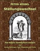 Stellungswechsel. Das heitere Geschichten-Lexikon über Berufe, Stellungen, Titel, Tätigkeiten und Profile Books