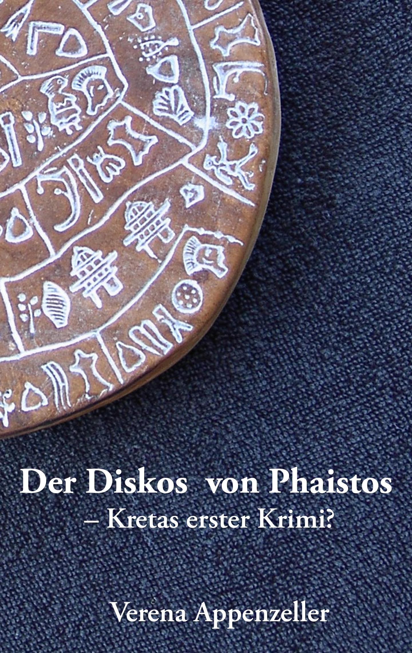 Der Diskos von Phaistos - Kretas erster Krimi? Historical Fiction