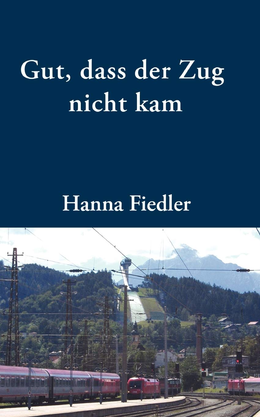 Gut, dass der Zug nicht kam Contemporary literature