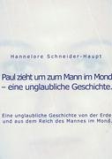 Paul zieht um zum Mann im Mond: Eine unglaubliche Geschichte von der Erde und aus dem Reich des Mannes im Mond Fairy Tales & Legends
