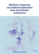 Weiblicher Orgasmus und weibliche Ejakulation dank afrikanischer Liebeskunst Books
