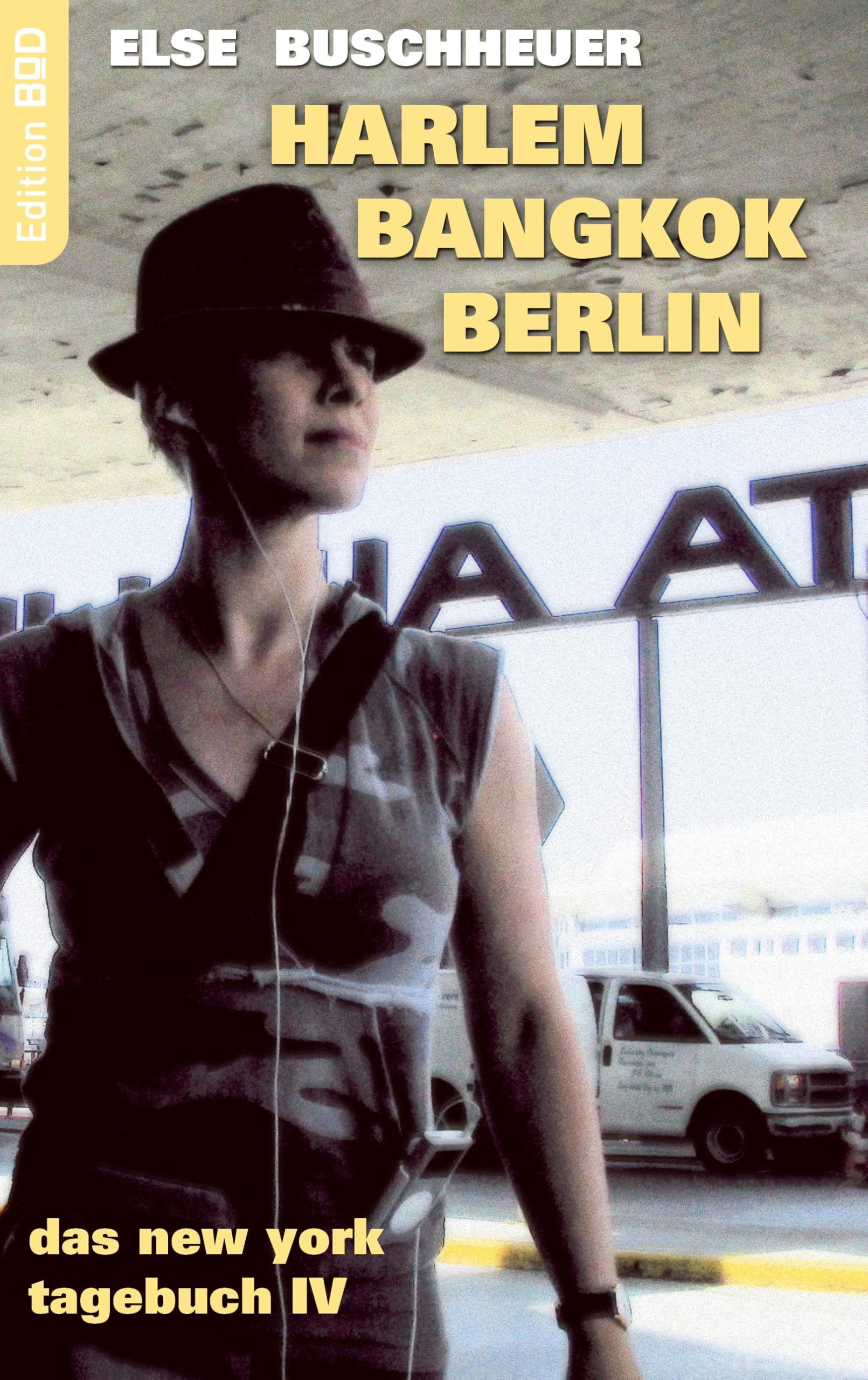 Harlem - Bangkok - Berlin Essays & Short Stories