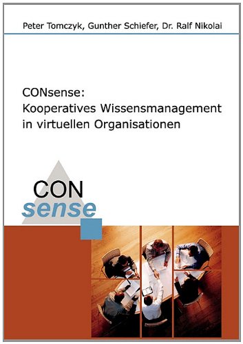 CONsense: Kooperatives Wissensmanagement in virtuellen Organisationen Books