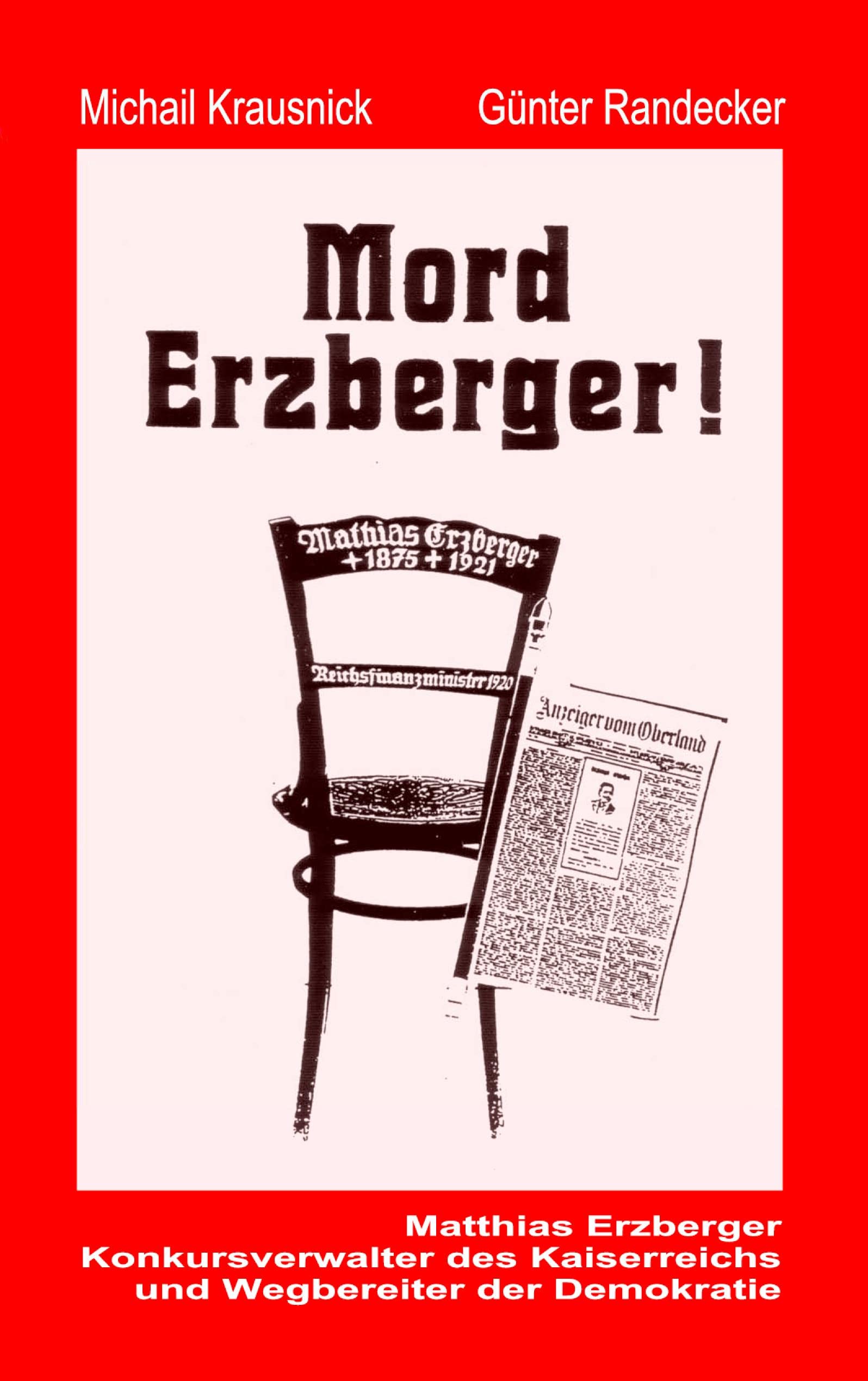 Matthias Erzberger: Konkursverwalter des Kaiserreichs und Wegbereiter der Demokratie Personalities