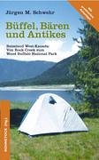 Büffel, Bären und Antikes: Reiseland West-Kanada: Von Rock Creek zum Wood Buffalo National Park Books