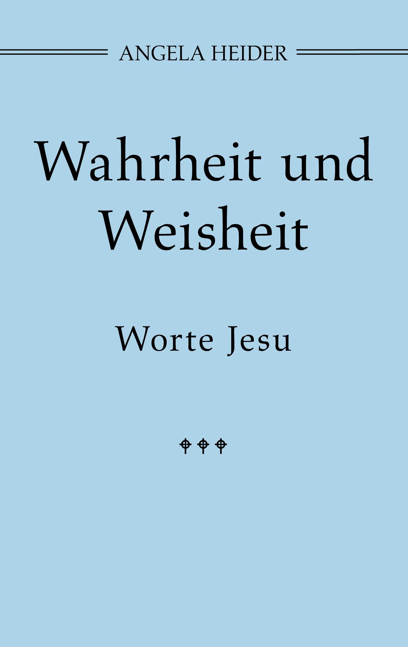 Wahrheit und Weisheit: Worte Jesu Religion & Esotericism