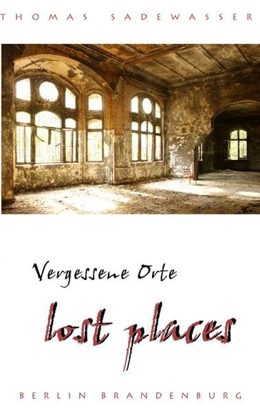 Vergessene Orte - lost places Leisure, Home & Garden Books