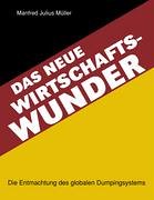 Das neue Wirtschaftswunder. Die Entmachtung des globalen Dumpingsystems Books