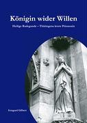 Königin wider Willen: Heilige Radegunde - Thüringens letzte Prinzessin Politics & History