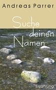 Suche deinen Namen. Erzählung zweier Lebensabschnittsgeschichten Books