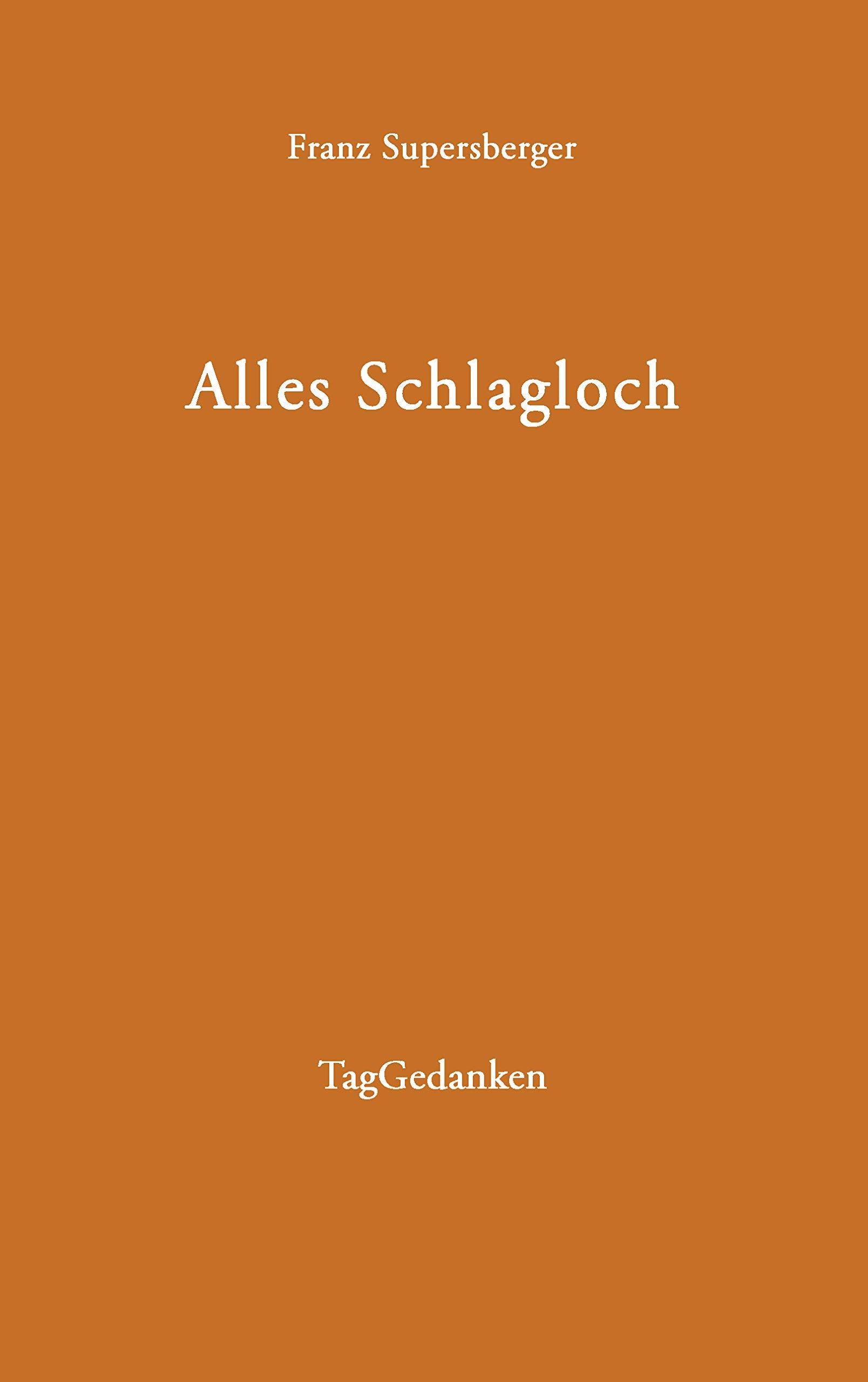 Alles Schlagloch: TagGedanken Essays & Short Stories