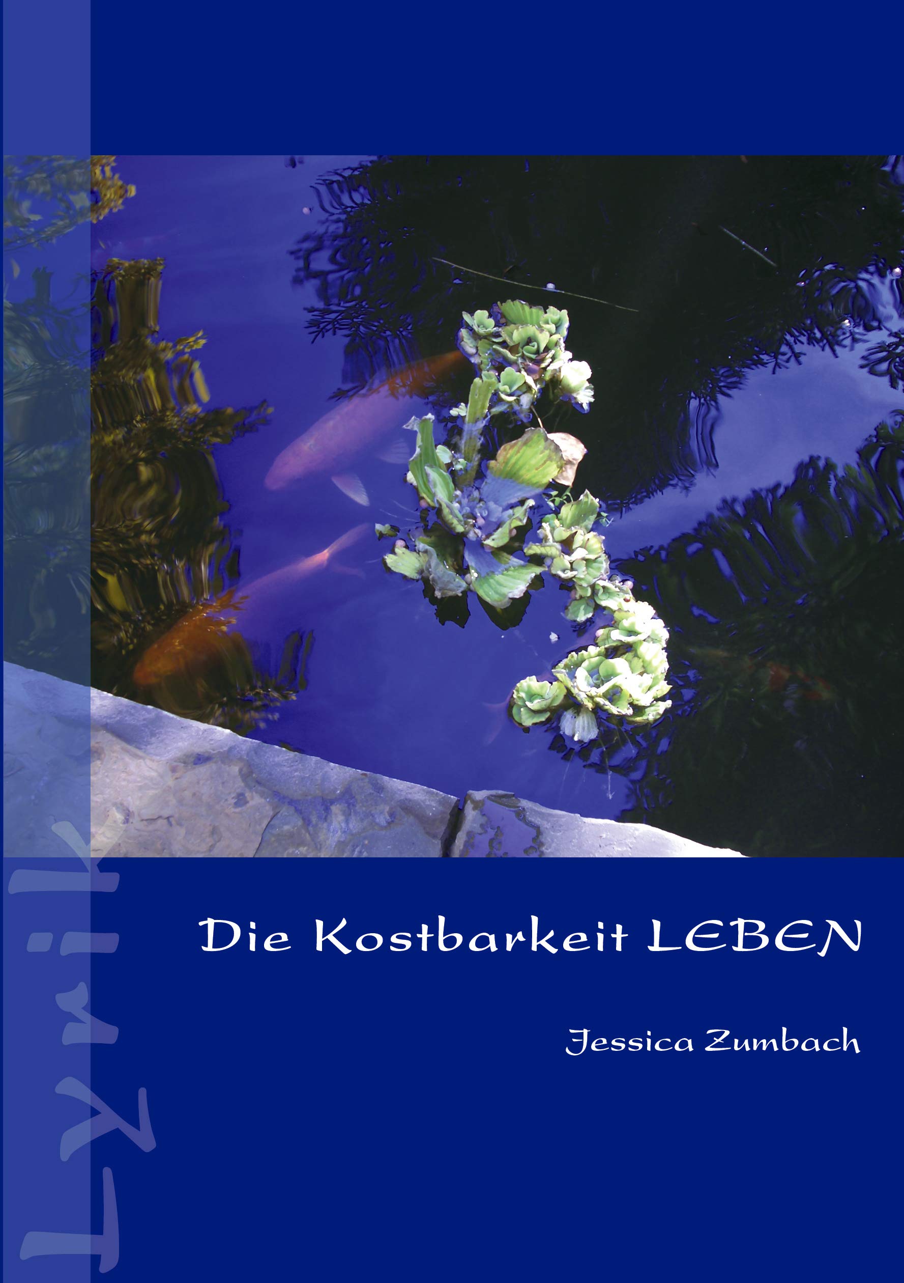 Die Kostbarkeit LEBEN Poetry
