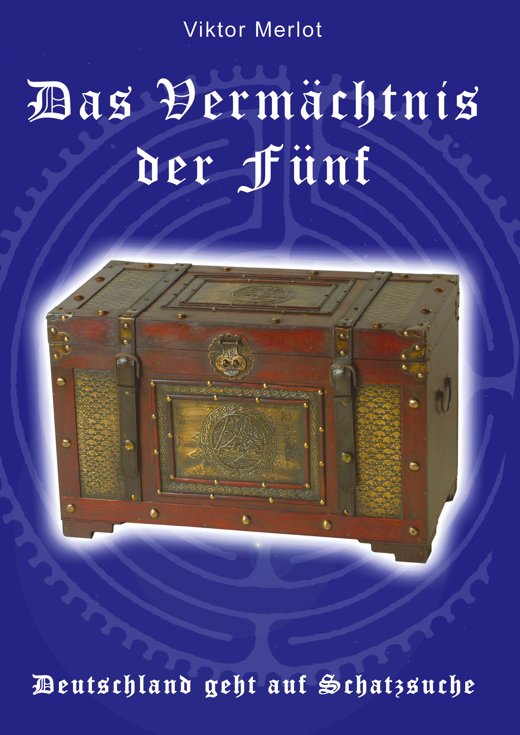 Das Vermächtnis der Fünf. Deutschland geht auf Schatzsuche Contemporary literature