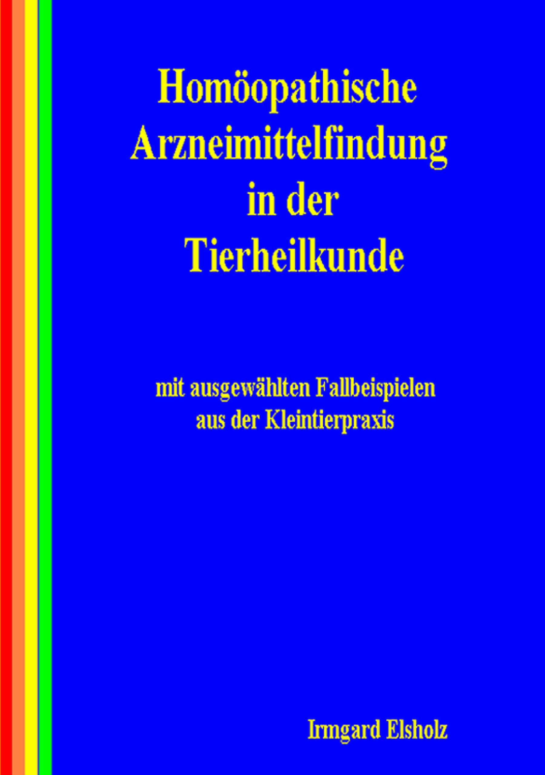 Homöopathische Arzneimittelfindung in der Tierheilkunde mit ausgewählten Fallbeispielen aus der Kleintierpraxis Medicine